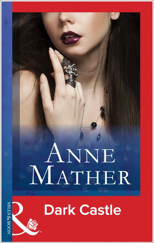 Dark Castle (Mills & Boon Modern): First edition by Anne Mather (9781472098023)