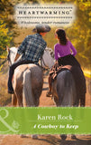 A Cowboy To Keep (Mills & Boon Heartwarming) by Karen Rock