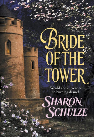 Bride Of The Tower (Mills & Boon Historical) by Sharon Schulze