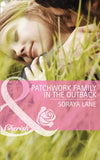 Patchwork Family In The Outback (Bellaroo Creek!, Book 3) (Mills & Boon Cherish): First edition by Soraya Lane (9781472005267)