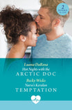 Hot Nights With The Arctic Doc / Nurse's Keralan Temptation: Hot Nights with the Arctic Doc (Valentine Flings) / Nurse's Keralan Temptation (Valentine Flings) (Mills & Boon Medical) by Luana DaRosa and Becky Wicks (9780008943219)
