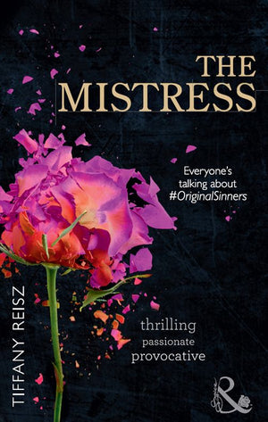 The Mistress (The Original Sinners, Book 4) (Mills & Boon): First edition by Tiffany Reisz (9781472012593)