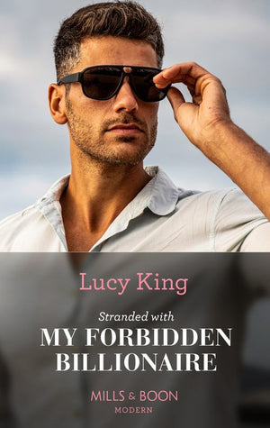 Stranded With My Forbidden Billionaire (Mills & Boon Modern) by Lucy King