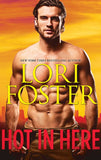 Hot In Here: Uncovered / Tailspin / An Honorable Man by Lori Foster