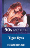 Tiger Eyes (Mills & Boon Vintage 90s Modern) by Robyn Donald