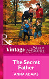 The Secret Father (The Calvert Cousins, Book 1) (Mills & Boon Vintage Superromance): First edition by Anna Adams (9781472026248)