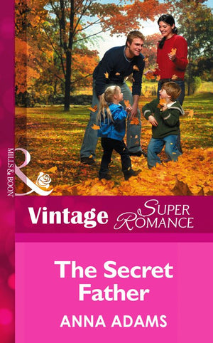 The Secret Father (The Calvert Cousins, Book 1) (Mills & Boon Vintage Superromance): First edition by Anna Adams (9781472026248)