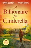 A Billionaire For Cinderella: The Prince from Her Past / The Tycoon's Festive Houseguest (Mills & Boon Love Always) by Cara Colter and Karin Baine (9780263417593)