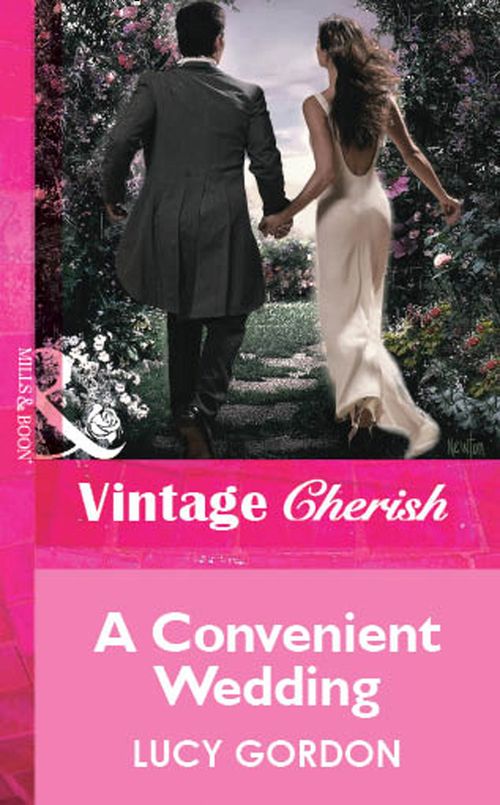 A Convenient Wedding (Mills & Boon Vintage Cherish): First edition by Lucy Gordon (9781472079794)