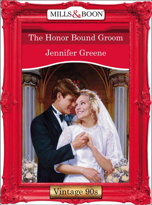 The Honor Bound Groom (Mills & Boon Vintage Desire): First edition by Jennifer Greene (9781408990711)