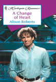 A Change Of Heart (Mills & Boon Cherish) by Alison Roberts