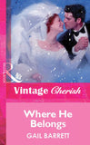 Where He Belongs (Mills & Boon Vintage Cherish) by Gail Barrett