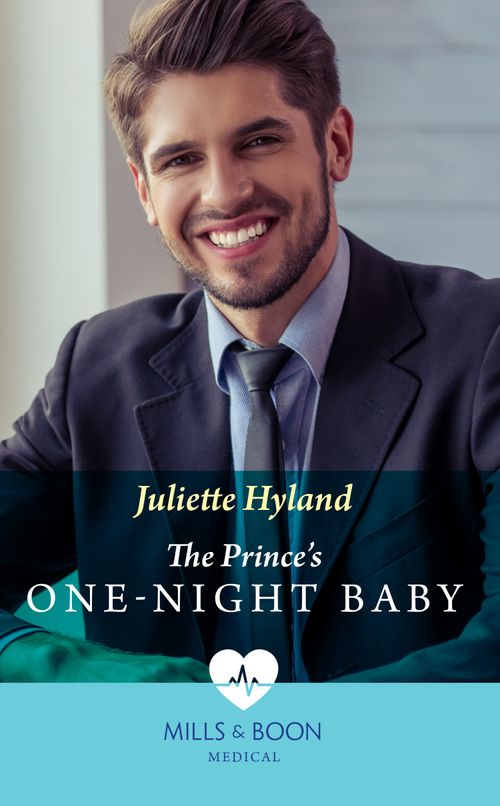 The Prince's One-Night Baby (Mills & Boon Medical) by Juliette Hyland (9780008919313)