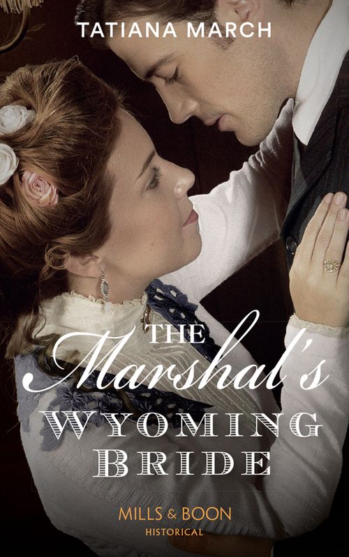 The Marshal's Wyoming Bride (Mills & Boon Historical) (9781474074339)