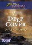 Deep Cover (Undercover Cops, Book 1) (Mills & Boon Love Inspired Suspense): First edition by Sandra Orchard (9781408956953)