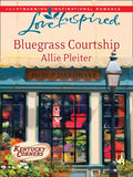 Bluegrass Courtship (Kentucky Corners, Book 2) (Mills & Boon Love Inspired): First edition by Allie Pleiter (9781408963494)