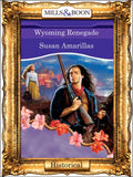 Wyoming Renegade (Mills & Boon Vintage 90s Modern): First edition by Susan Amarillas (9781408988534)