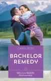 Bachelor Remedy (Seasons of Alaska, Book 5) (Mills & Boon Heartwarming) by Carol Ross