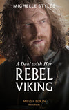 A Deal With Her Rebel Viking (Vows and Vikings, Book 1) (Mills & Boon Historical) by Michelle Styles (9781474089623)
