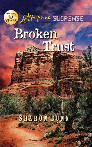 Broken Trust (Mills & Boon Love Inspired Suspense) by Sharon Dunn