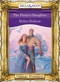 The Pirate's Daughter (Mills & Boon Historical) by Helen Dickson