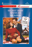 Secret Baby Spencer (Mills & Boon American Romance) by Jule McBride