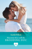 Hawaiian Kiss With The Brooding Doc (Honolulu Medics, Book 1) (Mills & Boon Medical) by Scarlet Wilson (9780008942212)