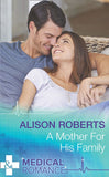 A Mother For His Family (Mills & Boon Medical) by Alison Roberts