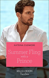 Summer Fling With A Prince (Royals of Monrosa, Book 3) (Mills & Boon True Love) by Katrina Cudmore