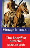 The Sheriff Of Silverhill (Mills & Boon Intrigue) by Carol Ericson