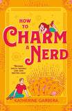 How To Charm A Nerd (WiCKed Sisters, Book 2) by Katherine Garbera (9780008938444)