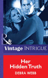 Her Hidden Truth (Mills & Boon Vintage Intrigue) by Debra Webb