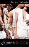 Tuscan Freedom (Mills & Boon Spice) by Ruthie Michaels