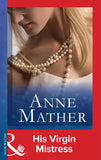 His Virgin Mistress (Mills & Boon Modern) by Anne Mather