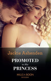 Promoted To His Princess (The Royal House of Axios, Book 1) (Mills & Boon Modern) by Jackie Ashenden