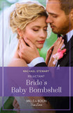 Reluctant Bride's Baby Bombshell (One Year to Wed, Book 2) (Mills & Boon True Love) by Rachael Stewart (9780008938925)