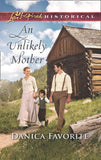 An Unlikely Mother (Mills & Boon Love Inspired Historical) by Danica Favorite