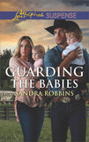Guarding The Babies (The Baby Protectors) (Mills & Boon Love Inspired Suspense) by Sandra Robbins