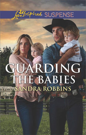 Guarding The Babies (The Baby Protectors) (Mills & Boon Love Inspired Suspense) by Sandra Robbins