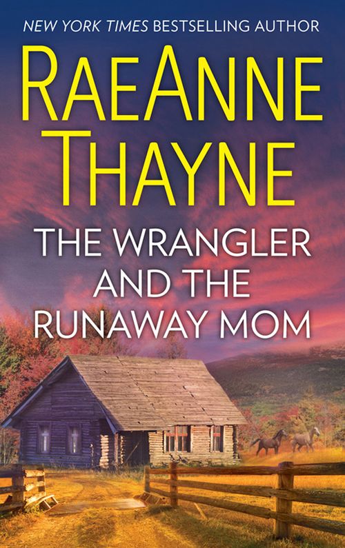 The Wrangler And The Runaway Mom by RaeAnne Thayne