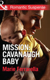 Mission: Cavanaugh Baby (Cavanaugh Justice, Book 25) (Mills & Boon Romantic Suspense): First edition by Marie Ferrarella (9781472015822)