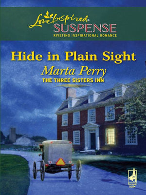 Hide in Plain Sight (The Three Sisters Inn, Book 1) (Mills & Boon Love Inspired) by Marta Perry