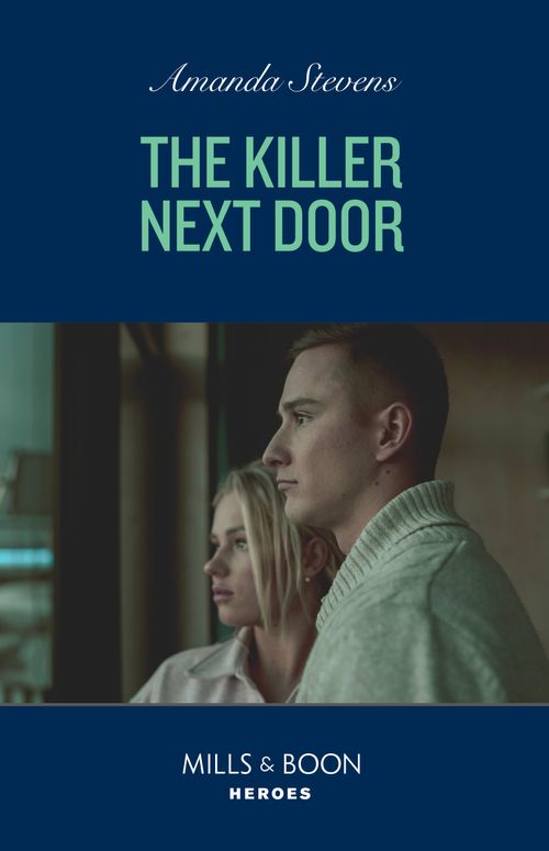 The Killer Next Door (Mills & Boon Heroes) by Amanda Stevens (9780008940744)
