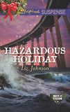 Hazardous Holiday (Men of Valor, Book 5) (Mills & Boon Love Inspired Suspense) by Liz Johnson