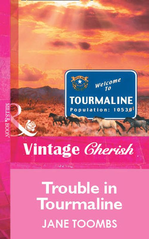 Trouble In Tourmaline (Mills & Boon Vintage Cherish): First edition by Jane Toombs (9781472082374)