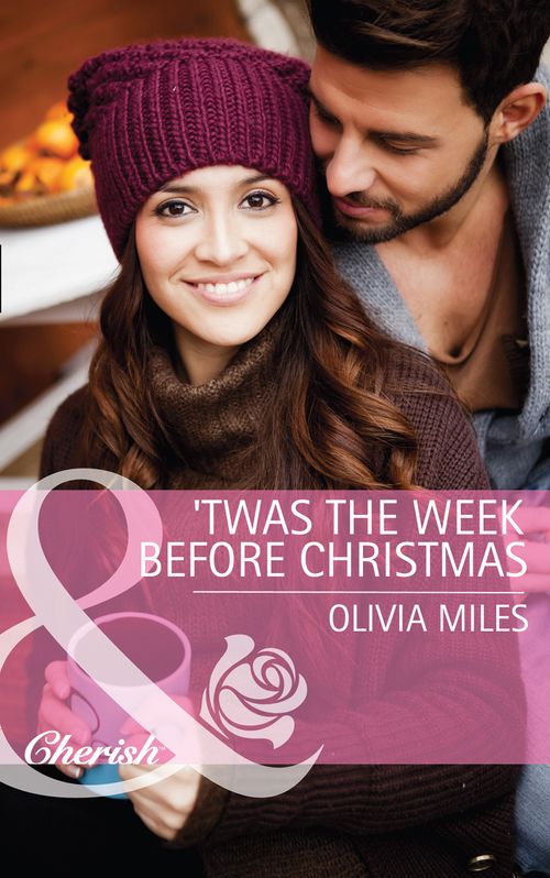 'Twas the Week Before Christmas (Mills & Boon Cherish) by Olivia Miles