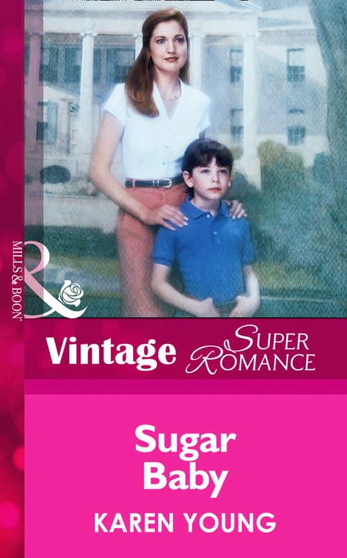 Sugar Baby (Mills & Boon Vintage Superromance) by Karen Young