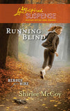 Running Blind (Heroes for Hire, Book 3) (Mills & Boon Love Inspired): First edition by Shirlee McCoy (9781408967461)