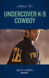 Undercover K-9 Cowboy (Midnight Pass, Texas, Book 4) (Mills & Boon Heroes) by Addison Fox