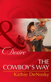 The Cowboy's Way (The Good, the Bad and the Texan, Book 1) (Mills & Boon Desire) by Kathie DeNosky